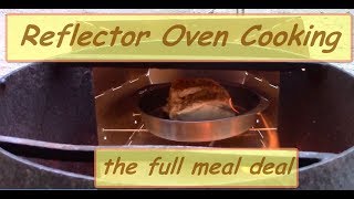 Reflector Oven Cooking  The Full Meal Deal [upl. by Zorana]