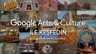 Google Arts amp Culture ile Türkiyenin Hazinelerini Keşfedin [upl. by Ilojna]