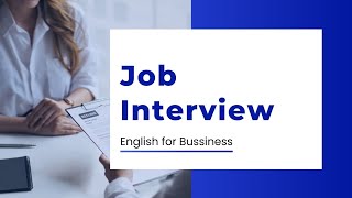 JOB INTERVIEWENGLISH FOR BUSSINESS [upl. by Trebo862]