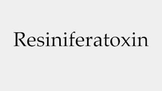 How to Pronounce Resiniferatoxin [upl. by Filahk]