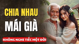 Tâm sự thầm kín CHIA NHAU quotMÁI GIÀquot  Kể chuyện có thật xảy ra trong một gia đình [upl. by Yrennalf]