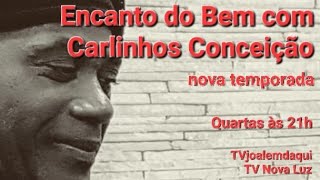 O FILHO DO HOMEM  Encanto do Bem 27  Carlinhos Conceição  09102024 [upl. by Nosrak]