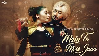 Main Te Meri Jaan  Satinder Sartaaj  New Punjabi Songs 2018  Punjabi Love Song [upl. by Aushoj]