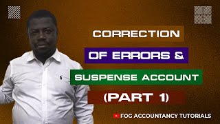 CORRECTION OF ERRORS AND THE SUSPENSE ACCOUNT PART 1 [upl. by Christi178]