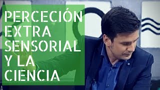 La PERCEPCIÓN extrasensorial y la ciencia [upl. by Odnomor300]