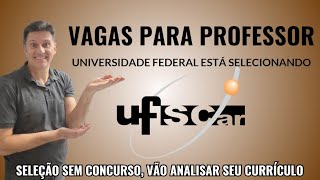 SEJA PROFESSOR NA UFSCAR  SEM CONCURSO BASTA ANÃLISE DE CURRÃCULO E AULA MODELO [upl. by Nap]