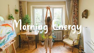 Playlist Morning Energy 🍀 Chill Music Playlist  Chill morning songs to start your day [upl. by Boor]