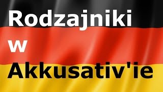 Rodzajniki w Akkusativie  gerlic pl  język niemiecki [upl. by Assele298]