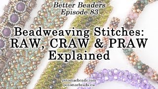 Beadweaving Stitches RAW CRAW amp PRAW Explained  Better Beader Episode by PotomacBeads [upl. by Edmon]