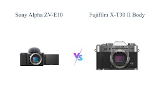 Sony Alpha ZVE10 vs Fujifilm XT30 II  Camera Comparison 📸 [upl. by Cordova411]