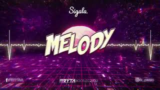 SIGALA  Melody FRYTA Bootleg 2K22 [upl. by Biddick]