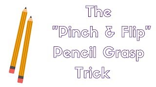 The quotPinch and Flipquot Pencil Grasp Trick [upl. by Gnav265]