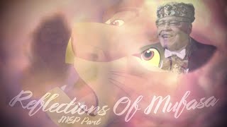 Mufasa Feat Simba amp James Earl Jones “Reflections of Mufasa” MEP Part [upl. by Kuster]