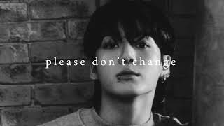 Please Don’t Change– Jungkookslowedreverb [upl. by Arymahs423]