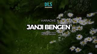 JANJI BENGEN  KARAOKE VERSI INDAH WATY NADA WANITA [upl. by Vaclava]