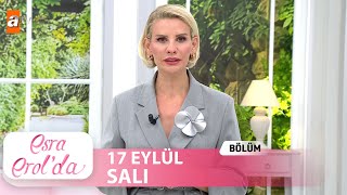 Esra Erolda 17 Eylül 2024  Tek Parça [upl. by Mccully]