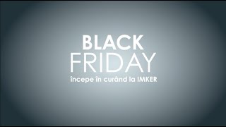 Black Friday Incepe In Curand  Urmareste IMKERRO [upl. by Amahs]