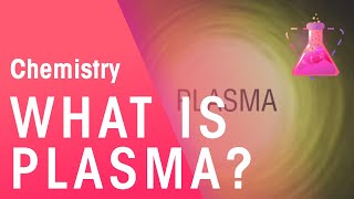 What Is Plasma  Properties of Matter  Chemistry  FuseSchool [upl. by Tloh349]