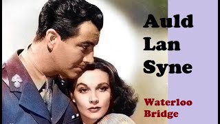 Auld lang syne Official Video  Waterloo bridge 1940 [upl. by Avehs677]