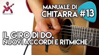 Lezione 13  il giro di DO nuovi accordi e ritmiche  Manuale di Chitarra [upl. by Annekim]