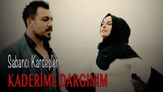 Sabancı Kardeşler  Kaderime Dargınım  2021 Yeni Klip [upl. by Ladnyk]