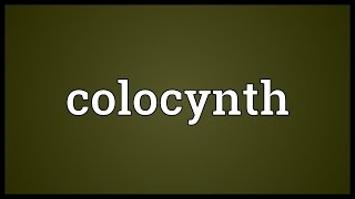 Colocynth Meaning [upl. by Gilligan31]