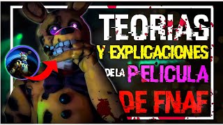 TEORÍAS Y EXPLICACIONES A MISTERIOS DE LA PELICULA DE FNAF [upl. by Olemrac703]