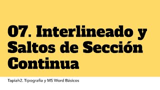 07 Tipo y Word Interlineado y Saltos de Sección Continua [upl. by Osterhus]