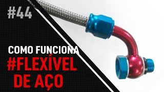 Flexível com malha de aço quotAeroquipquot Pra que serve Entenda CF 44  Alta RPM [upl. by Deehan]