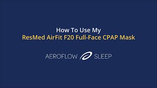 How To Use My ResMed AirFit F20 FullFace CPAP Mask [upl. by Aiselad]