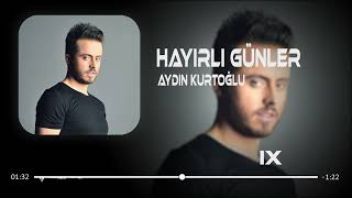 Aydın Kurtoğlu  HAYIRLI GÜNLER  Berk Polat Remix  Yasaksın Artık Bana Gerek Yok Utanmana [upl. by Hagile133]