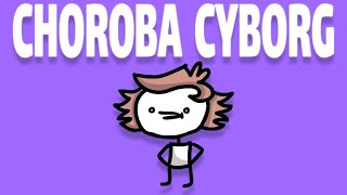 CHOROBA CYBORG [upl. by Naima]