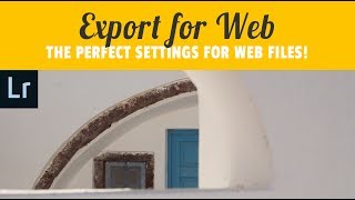 The Best Lightroom Export Settings for Web Photos [upl. by Drain146]