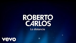 Roberto Carlos  La Distancia A Distância Lyric Video [upl. by Bills]