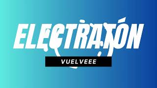 ¡¡Electratón de vuelta [upl. by Anoet]