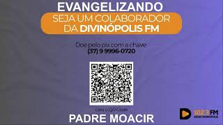 28112024  EVANGELIZANDO COM PADRE MOACIR CHAGAS TAVARES QUINTA FEIRA [upl. by Vedis]