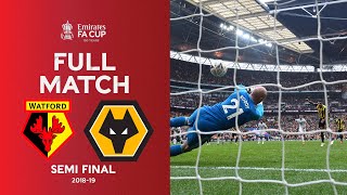 FULL MATCH  Watford v Wolves  Emirates FA Cup Semi Final 201819 [upl. by Stillas847]