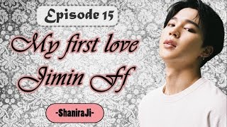 Jimin FF My First Love  Ep15 [upl. by Levinson]