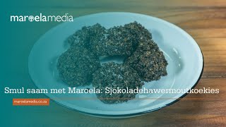 Smul saam met Maroela Sjokoladehawermoutkoekies [upl. by Burhans540]