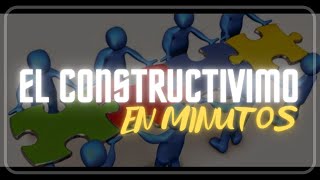 EL CONSTRUCTIVISMO en minutos [upl. by Llewxam]