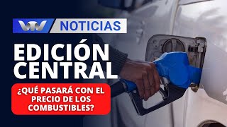 Edición Central 2712  ¿Qué pasará con el precio de los combustibles en 2024 [upl. by Jecon535]