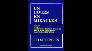 quotUn Cours En Miraclesquot le Texte en Audio  CHAPITRE 29 [upl. by Xuaeb627]