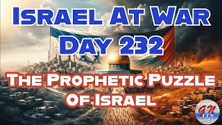 GNITN Special Edition Israel At War Day 232 The Prophetic Puzzle Of Israel [upl. by Aicram141]