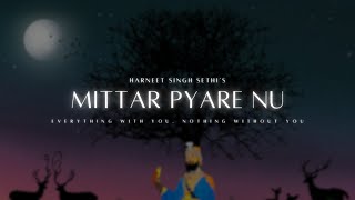 Mittar Pyare Nu  Harneet Singh Sethi [upl. by Athalie26]