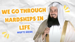 We Go Through Hardships In Life  Mufti Menk MuslimShorts [upl. by Croner]