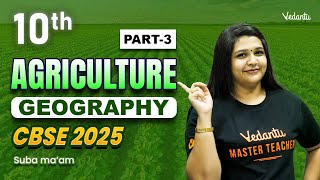 Agriculture Part 3  Class 10 Geography  CBSE 2025  Suba Maam [upl. by Jona]