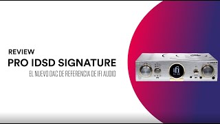 IFI Audio Pro iDSD Signature ¡Review en español [upl. by Nwahsram675]