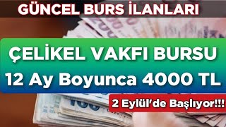 AYLIK 4000 TL BURS Başvurusu Başlıyor 🔥 Çelikel Vakfı [upl. by Oiril]