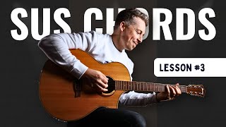 Sus Chords For Beginners Lesson 3 An Improvers Guide To Learning Acoustic Guitar [upl. by Dreddy]