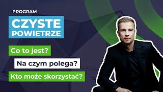 Czyste Powietrze – Jak Działa Program i Kto Może Skorzystać Sprawdź Co Musisz Wiedzieć [upl. by Alyt]